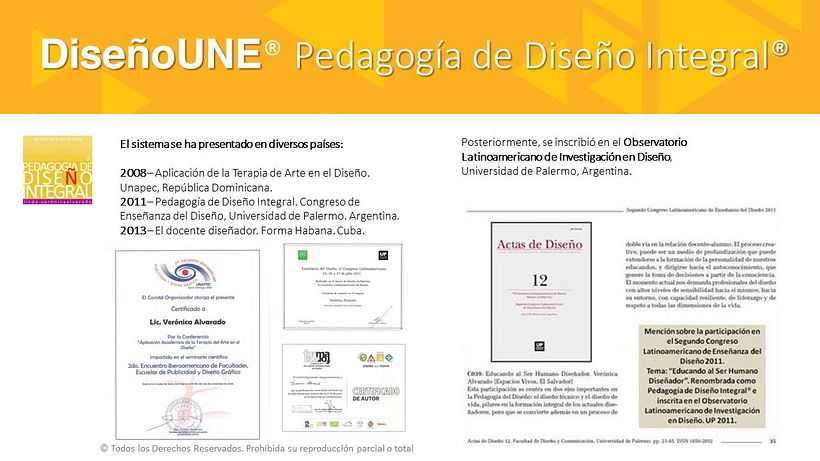 Nuestro sistema pedagógico ha si presentado en República Dominicana, en Argentina con la Universidad de Palermo y en Cuba.