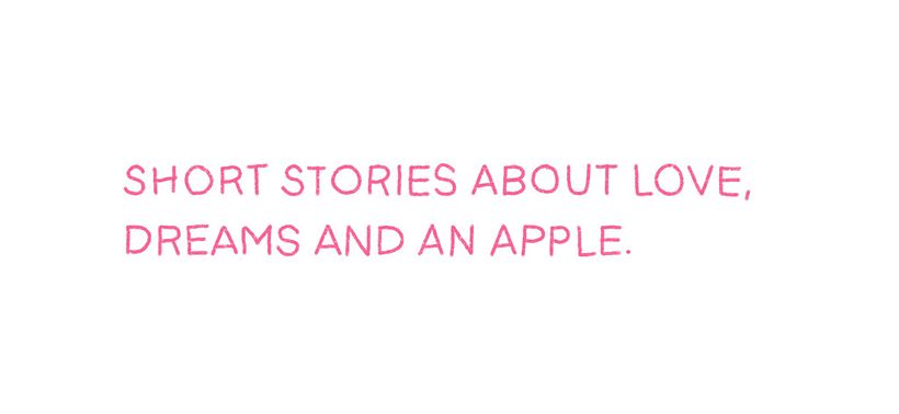 SHORT STORIES ABOUT LOVE, DREAMS AND AN APPLE. 0