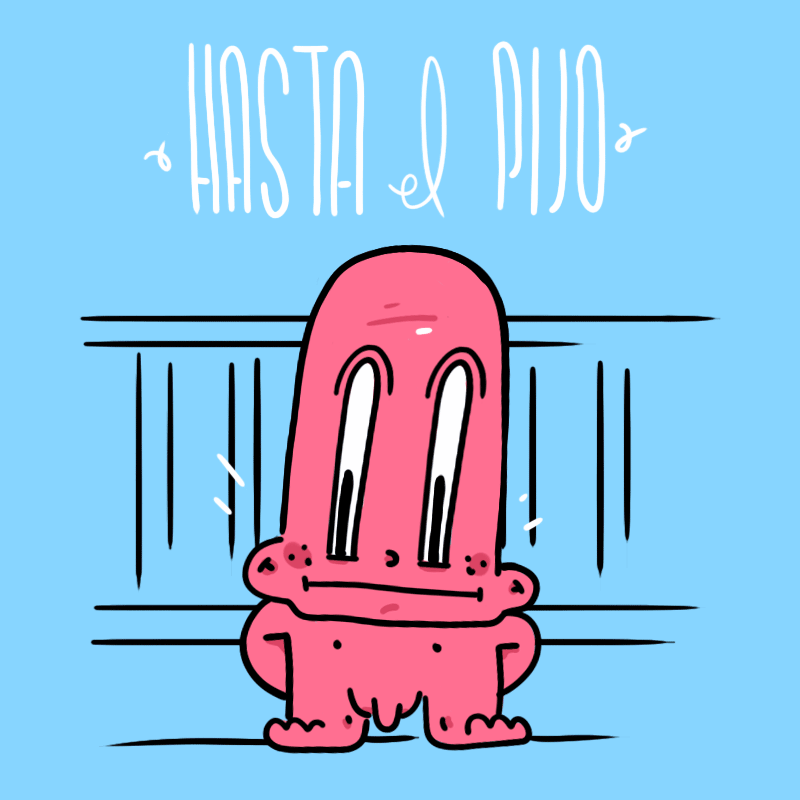 Hasta el pijo