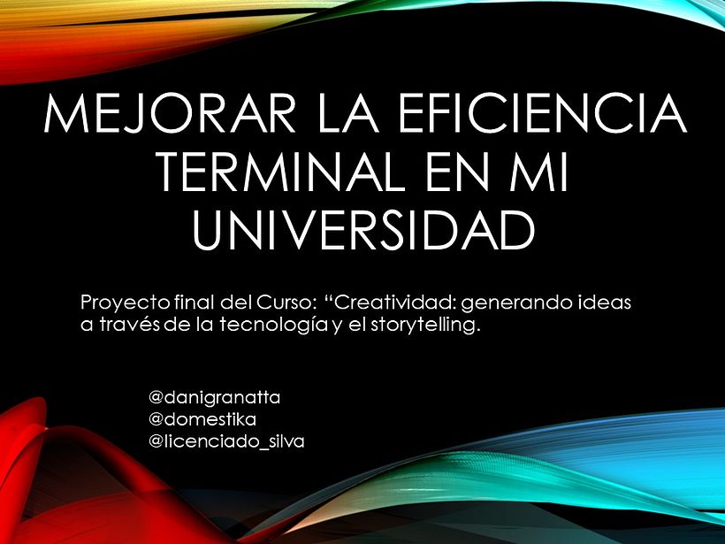 Mi Proyecto del curso: Creatividad: generando ideas a través de la tecnología y el storytelling 0