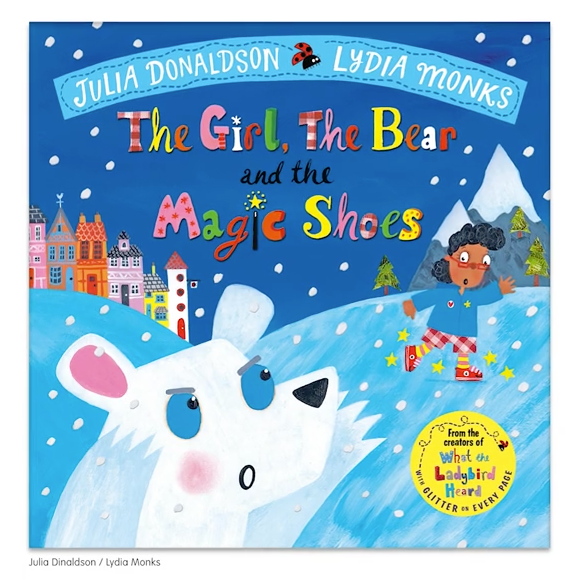 "The Girl, the Bear and the Magic Shoes", Julia Donaldson and Lydia Monks