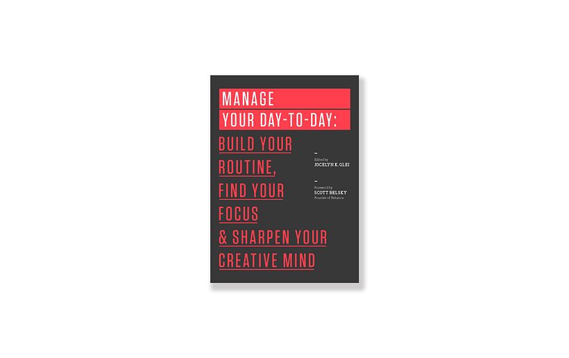 99U y Glei, J.K., (2013), 'Manage Your Day-to-Day', Amazon Publishing