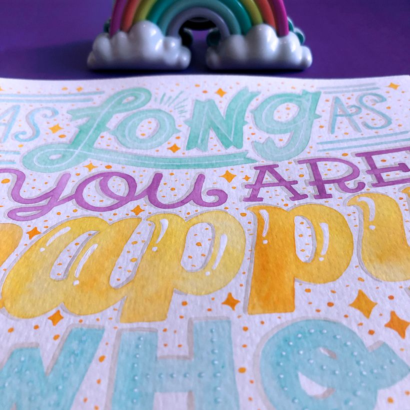 As long as you are happy, who cares? 1