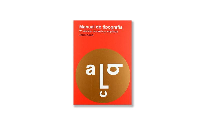 Kane, J., (2013), 'Manual de tipografía', Editorial Gustavo Gili, S.L.