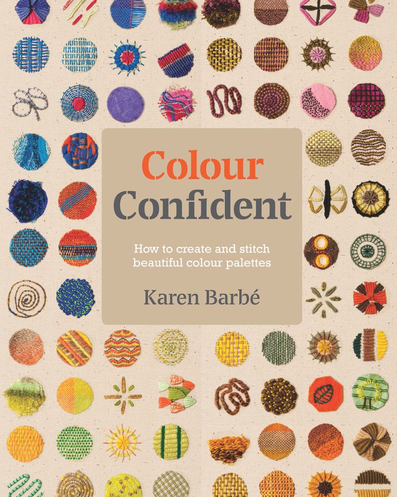 Colour Confident Stitching: How to Create Beautiful Colour Palettes, por Karen Barbé, Pimpernel Press