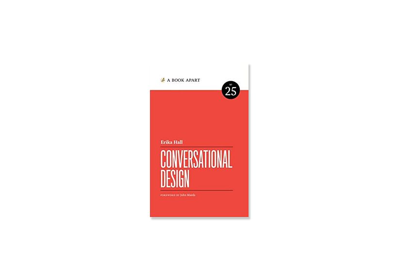 E. Hall, (2018), 'Conversational Design', A Book Apart