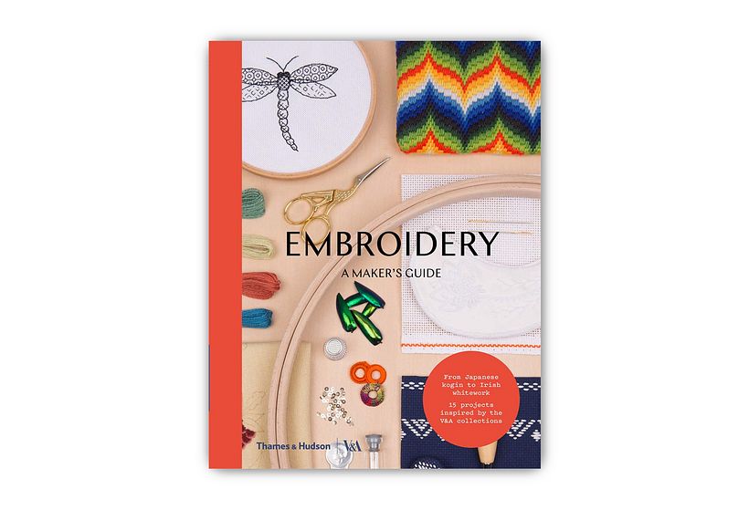 Embroidery: A Maker's Guide, by Victoria and Albert Museum, Thames & Hudson