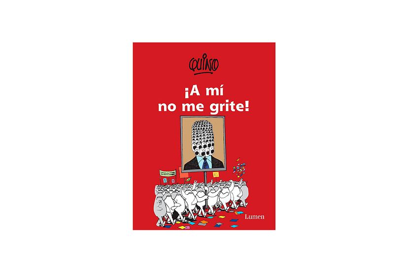 A mí no me grite por Quino