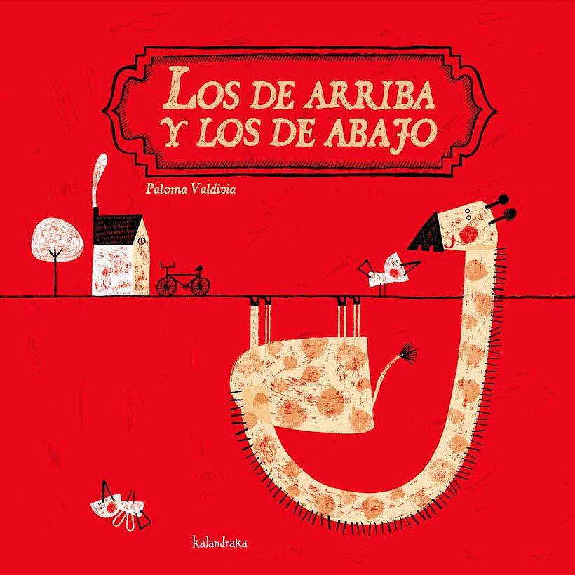 Los de arriba y los de abajo, Kalandraka, España 2009 2