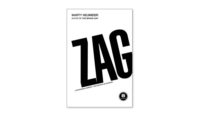 Zag: The #1 Strategy of High-Performance Brands, by Marty Neumeier