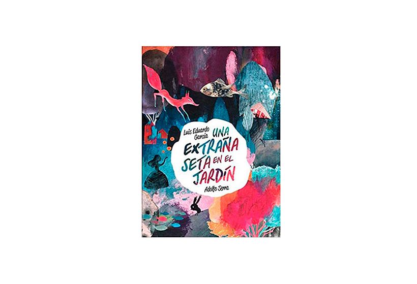 Una extraña seta en el jardín, de Luis Eduardo García.