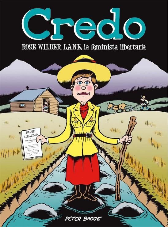 Credo. Rose Wilder Lane, la feminista libertaria por Peter Bagge.