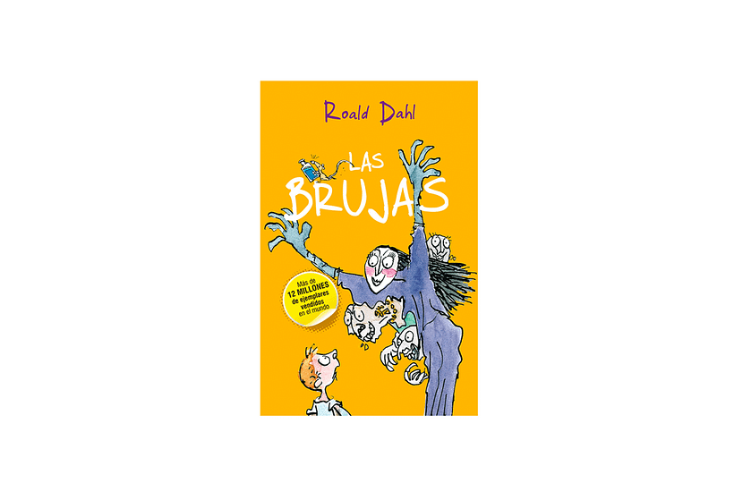 Dahl, R., (2014), 'Las brujas', Alfaguara.