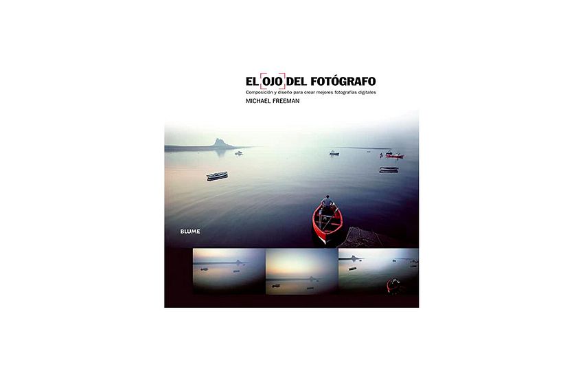 Freeman, M., (2016), 'El ojo del fotógrafo', Blume.