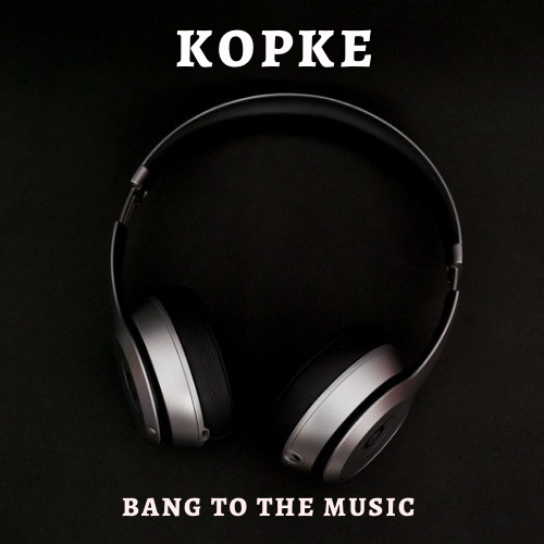 Kopke - Bang to the music -1