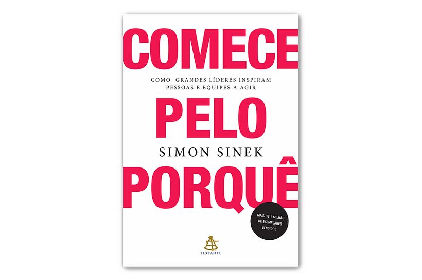 'Comece pelo porquê: como grandes líderes inspiram pessoas e equipes a agir', Simon Sinek