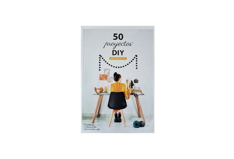 50 proyectos de Do it Yourself para todo el año de varias autoras.