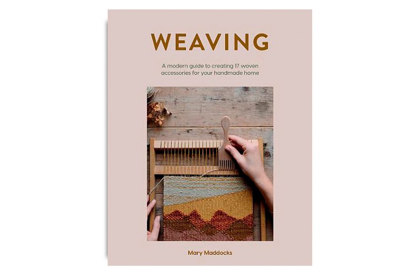 Weaving: A Modern 'Guide to Creating 17 Woven Accessories for Your Handmade Home', by Mary Maddocks. Published by Quadrille.