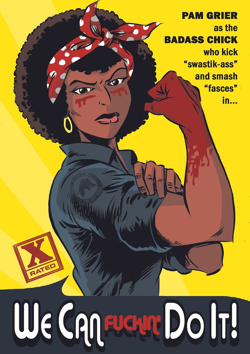 Cartel homenaje al famoso "We can do it" en clave blaxploitation. Personaje basado en la actriz Pam Grier.
