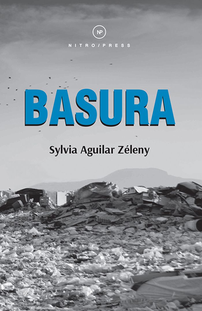 Basura, novela de Sylvia Aguilar Zéleny 1