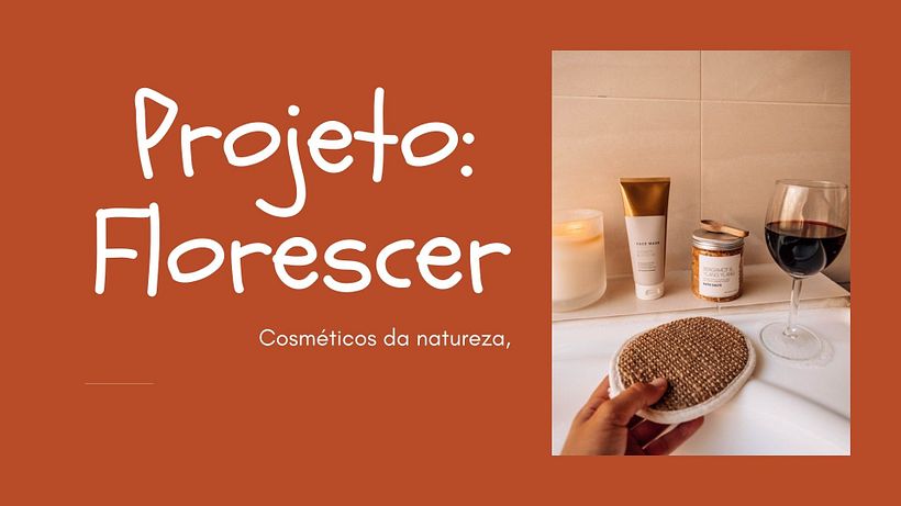 Meu projeto do curso: Projeto Florescer 1