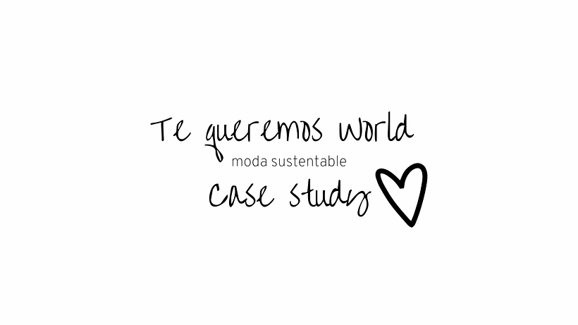 Diseño UX - Moda Sustentable - Te queremos World  1