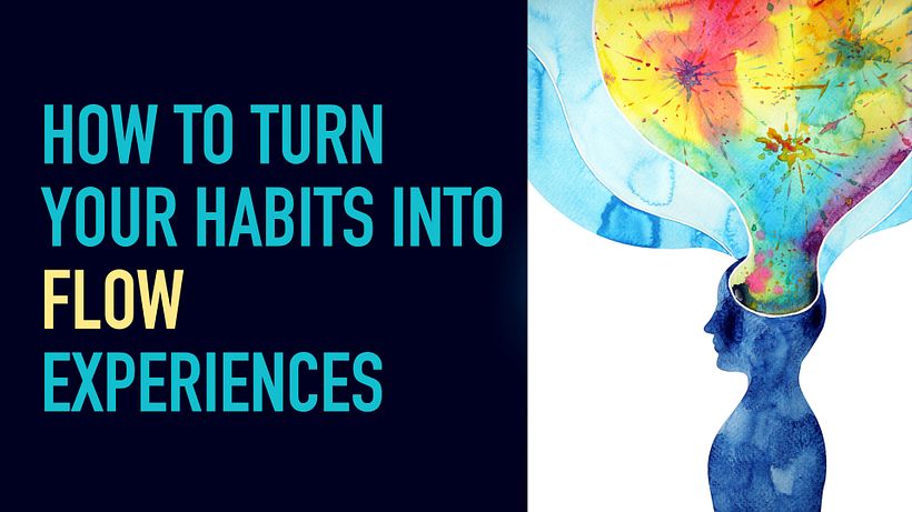 How to Turn Your Habits into Flow Experiences | Better Habits 2021 Conference 1
