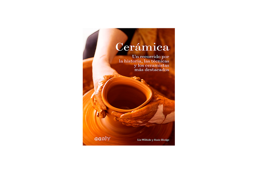 Repasa la historia de la cerámica, sus técnicas y ceramistas más representativos en este libro de Liz Wilhide y Susie Hodge. 