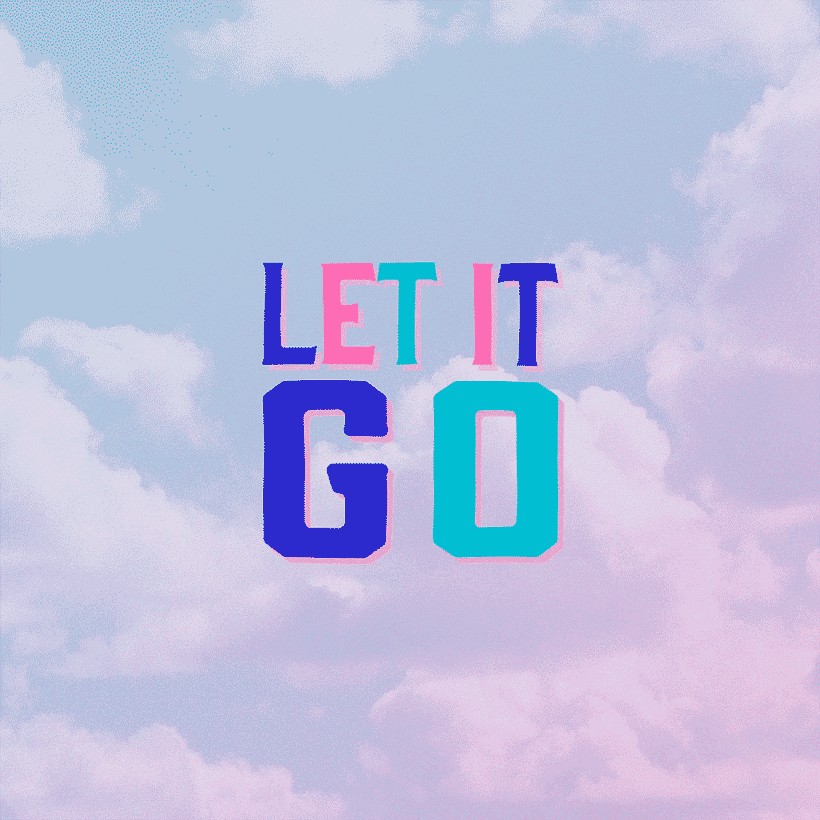 ‘Let it’ trilogy. Part 2/3  Just release and let it go.