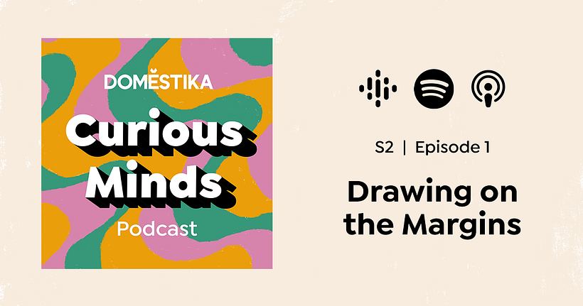 It's here! Curious Minds Podcast S2: Drawing on the Margins 2