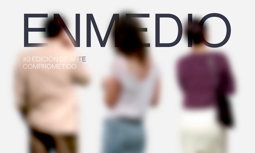 Enmedio. 3ª Edición de arte comprometido. - Sanat Yönetmenliği