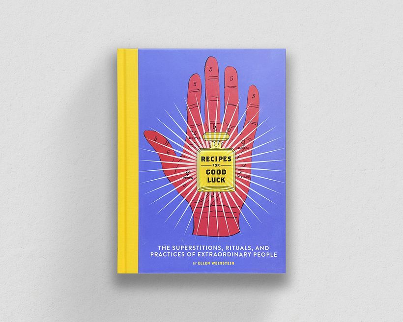 Recipes for Good Luck: The Superstitions, Rituals, And Practices of Extraordinary People, by Ellen Weinstein.