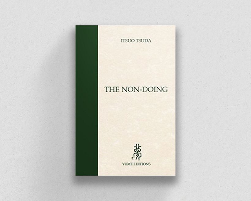 “The Non-Doing”, de Itsuo Tsuda.