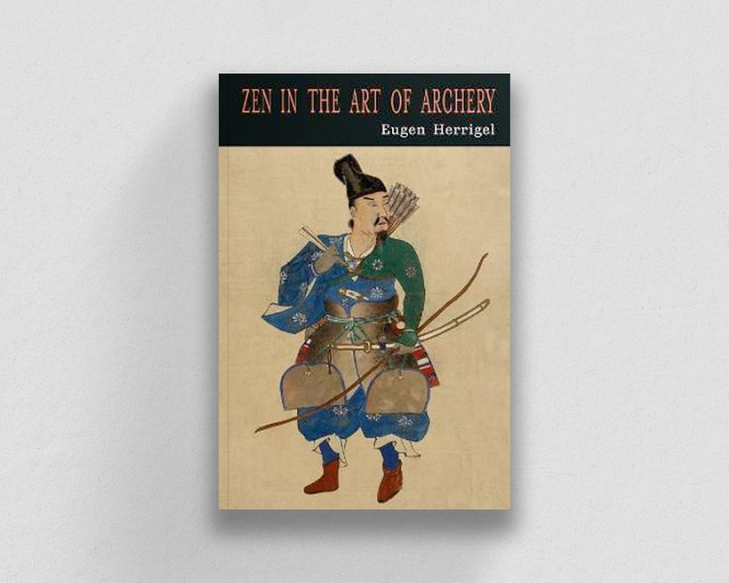 “Zen in the Art of Archery”, de Eugen Herrigel.