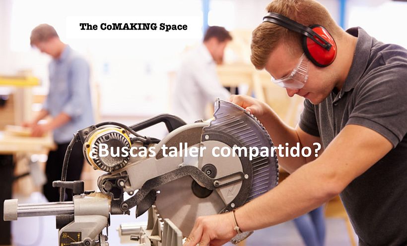 TALLER COWORKING The CoMAKING Space 1