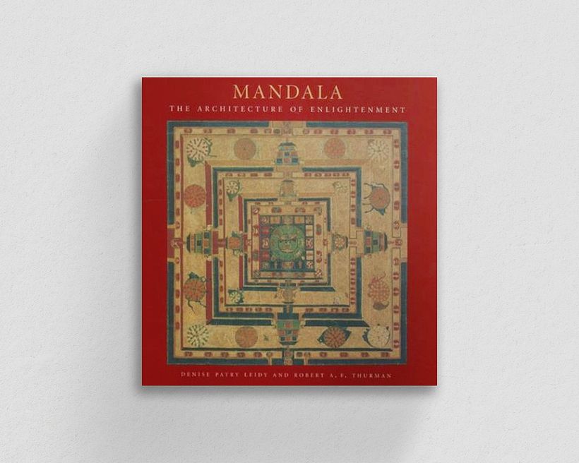 Mandala: The Architecture of Enlightenment, by Denise Patry Leidy and Robert A. F. Thurman.