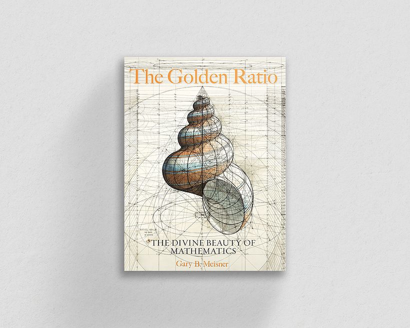 The Golden Ratio, by Gary B. Meisner.