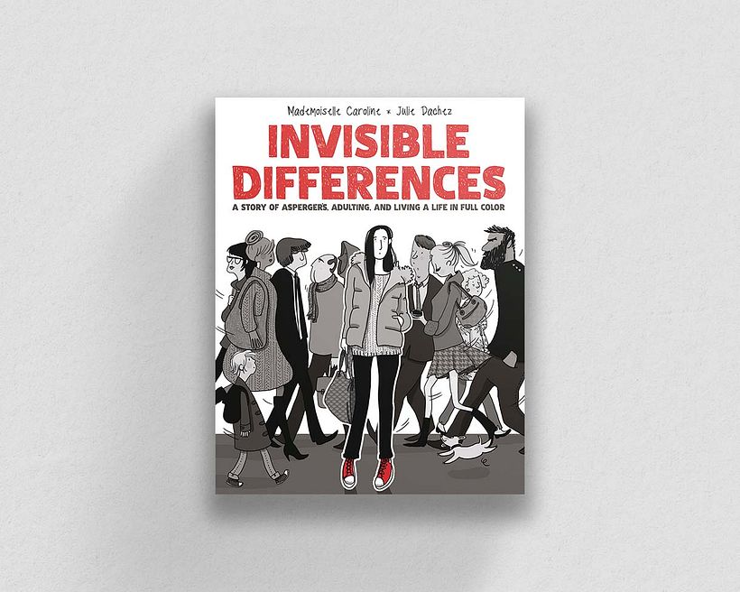 Invisible Differences: A Story of Asperger's, Adulting, and Living a Life in Full Color.