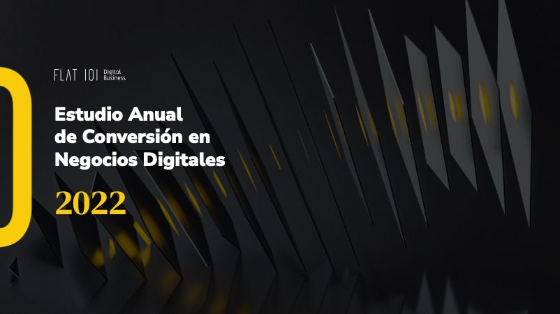 Estudio de conversión en negocios digitales 2022