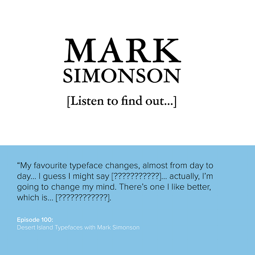 100: Desert Island Typefaces with Mark Simonson 9