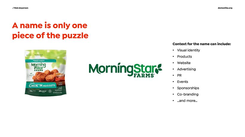 The same name can take on very different meaning and personality depending on other brand and marketing assets.