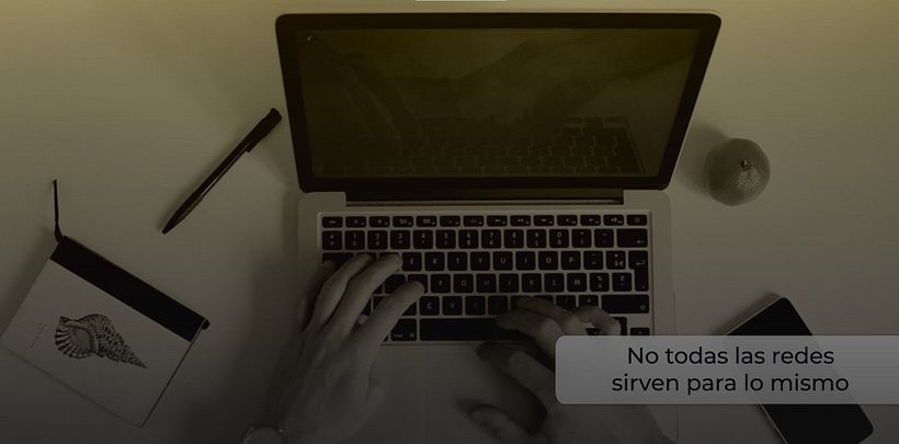 No todas las redes sirven para lo mismo, por Ana Marin.