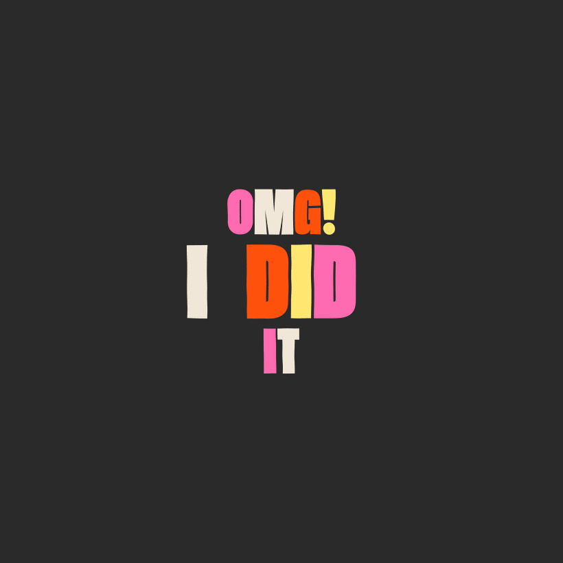 OMG! I DID IT - Motion Graphics
