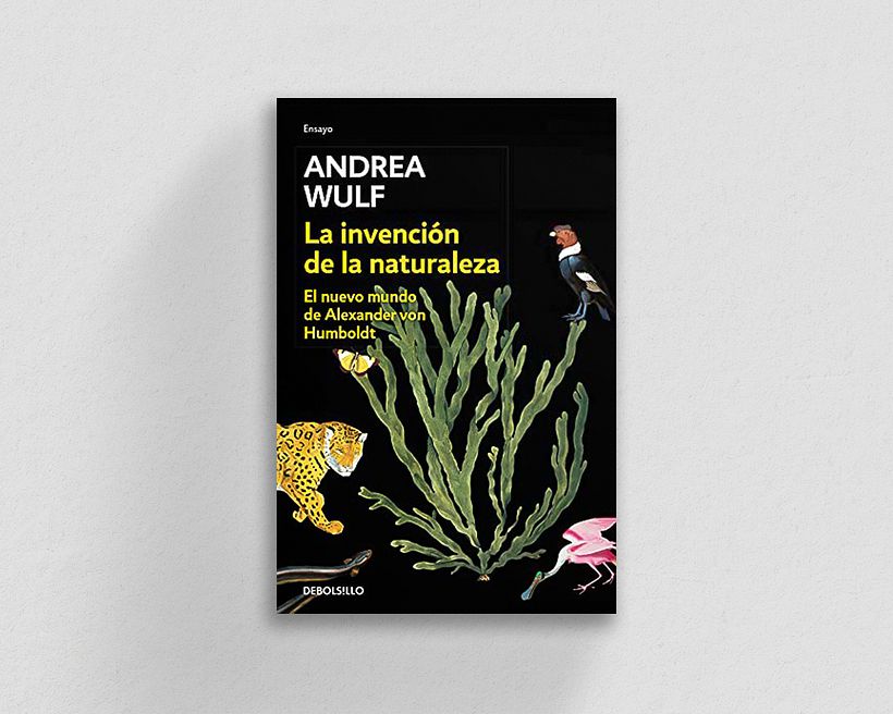 La invención de la naturaleza, de Andrea Wulf.