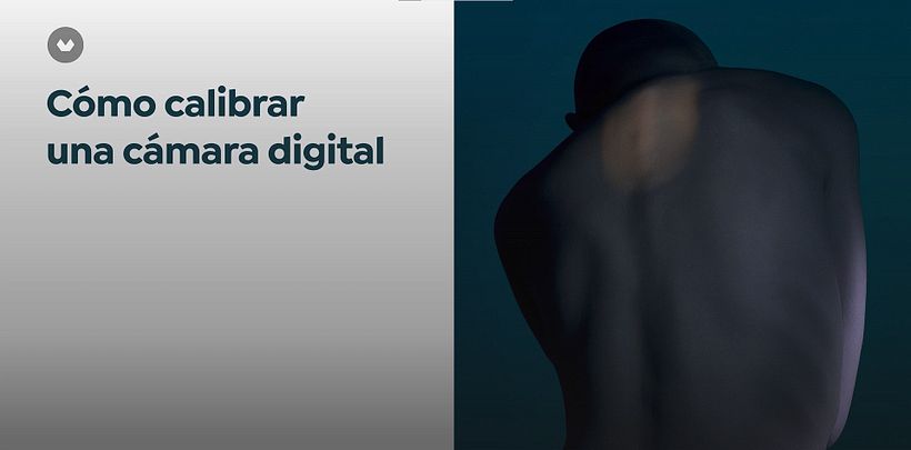 Cómo calibrar una cámara digital, de Gerardo Montiel Klint.