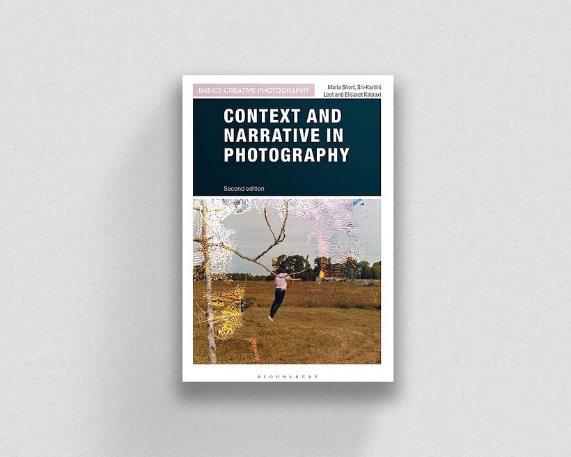 "Context and Narrative in Photography", by Maria Short, Sri-Kartini Leet, Elisavet Kalpaxi.