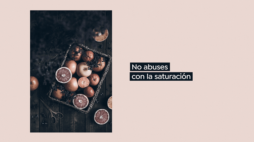 Modifica la saturación de la imagen para conseguir una representación realista y con estilo propio.