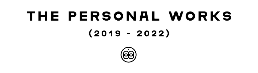 The Personal Works (2019 - 2022) 1