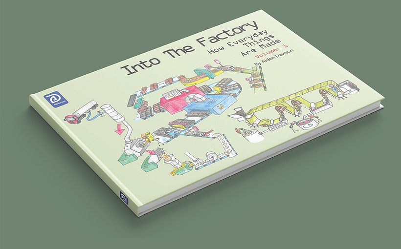 Into The Factory- Book about how things are made in factories with text and hand-drawn illustrations