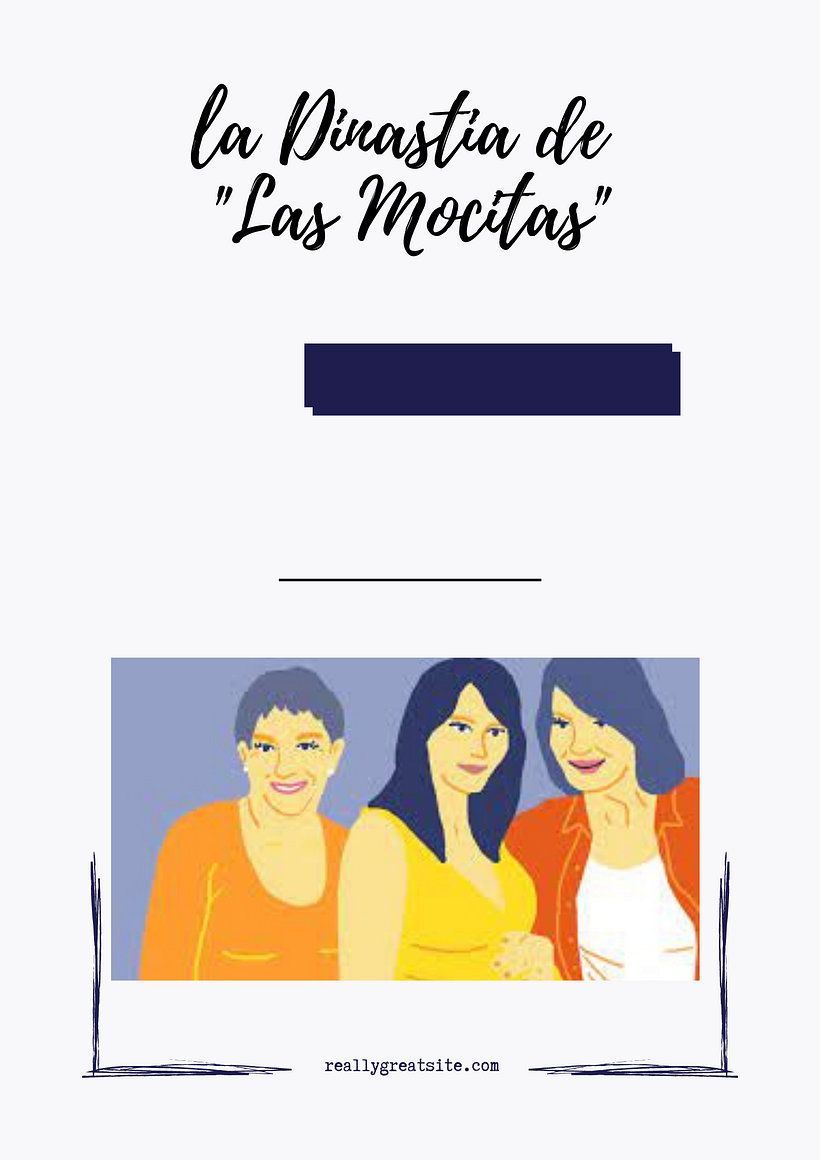 La Dinastia de "Las Mocitas" 3